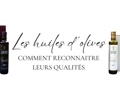 Les huiles d'olives, comment reconnaitre leurs qualités ?