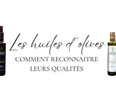 Les huiles d'olives, comment reconnaitre leurs qualités ?